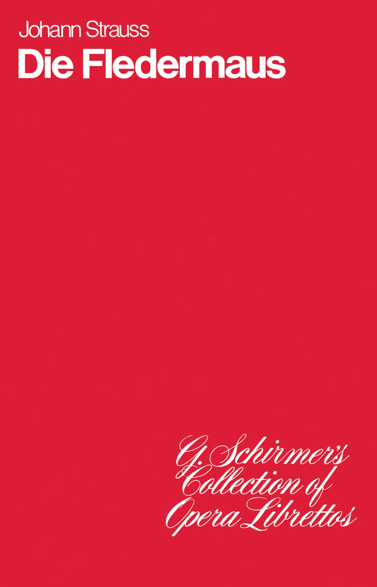 Die Fledermaus: Operetta in Three Acts: (G. Schirmer's Collection of Opera Librettos): Sheet Music Sheet Music