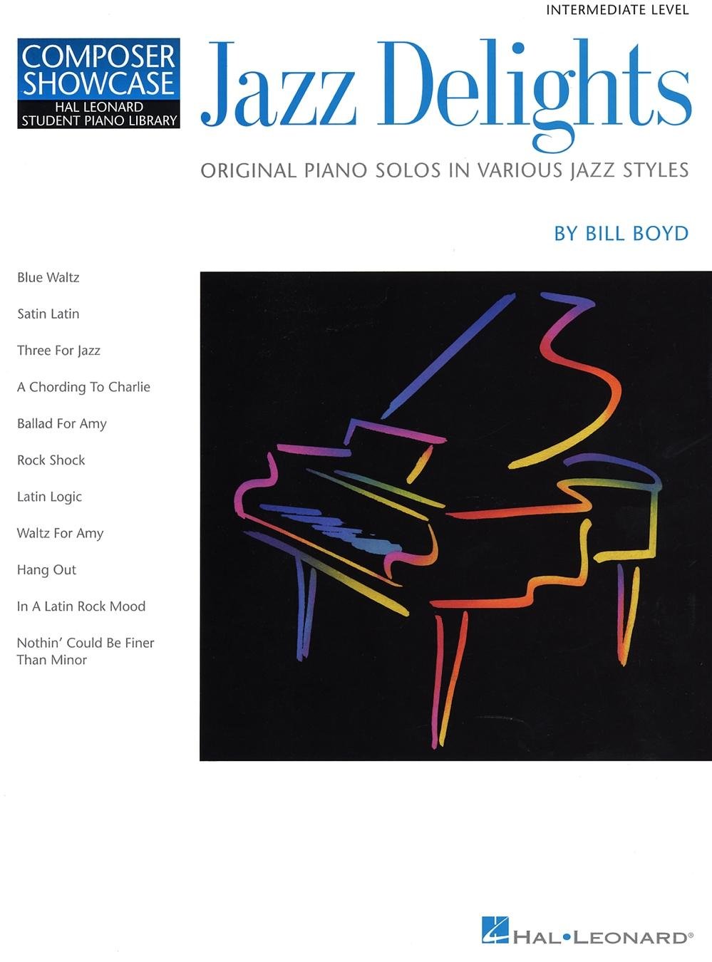 Composer Showcase Bill Boyd Jazz Delights Pf (Hal Leonard Student Piano Library (Songbooks)): Intermediate Level Composer Showcase Social Sciences