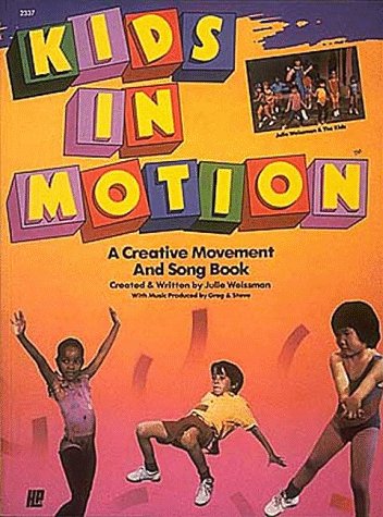 Kids in Motion: A Creative Movement and Song Book Non-fiction