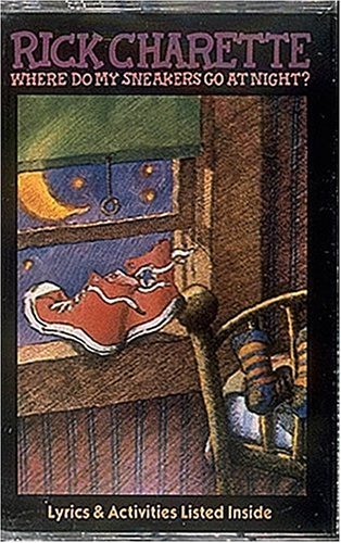 Where Do My Sneakers Go At Night Cassette Rick Charette Books