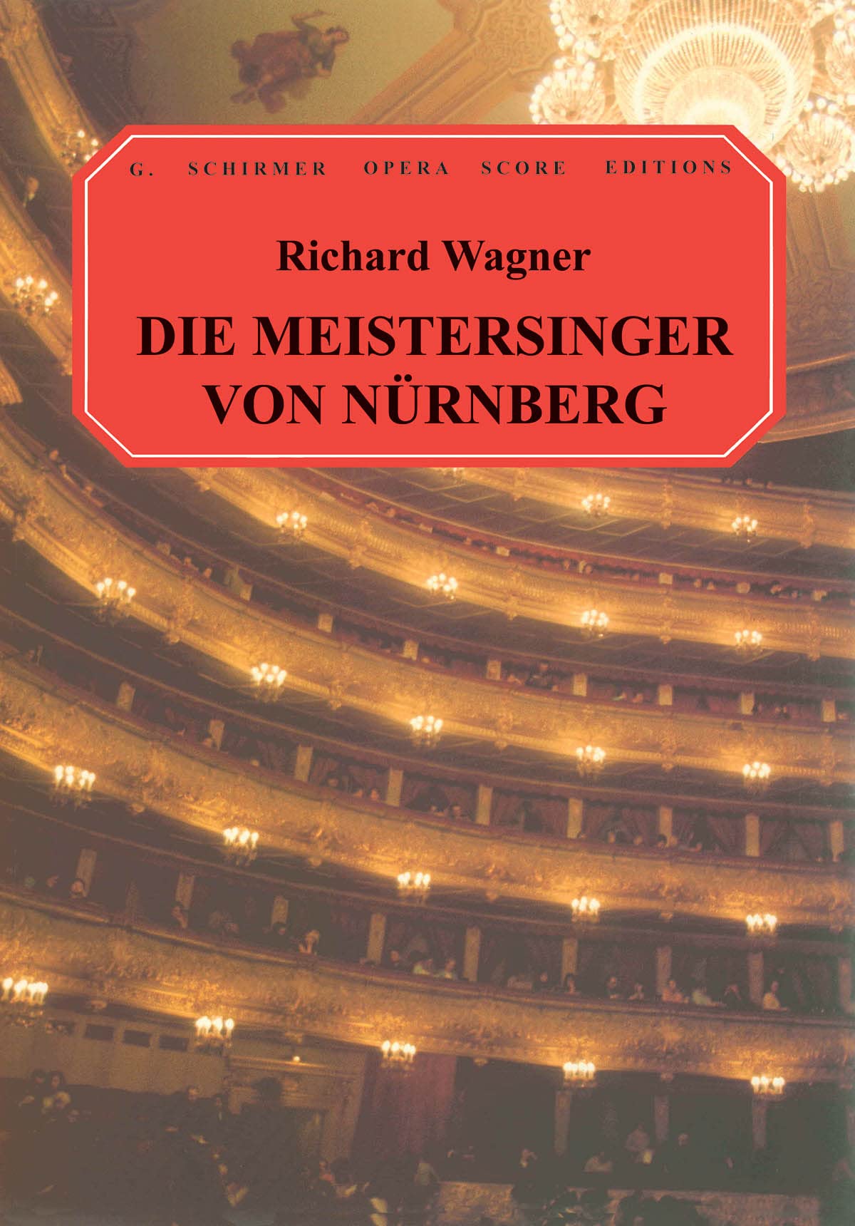Die Meistersinger Von Nurnberg (G. Schirmer Opera Score Editions): Vocal Score Sheet Music