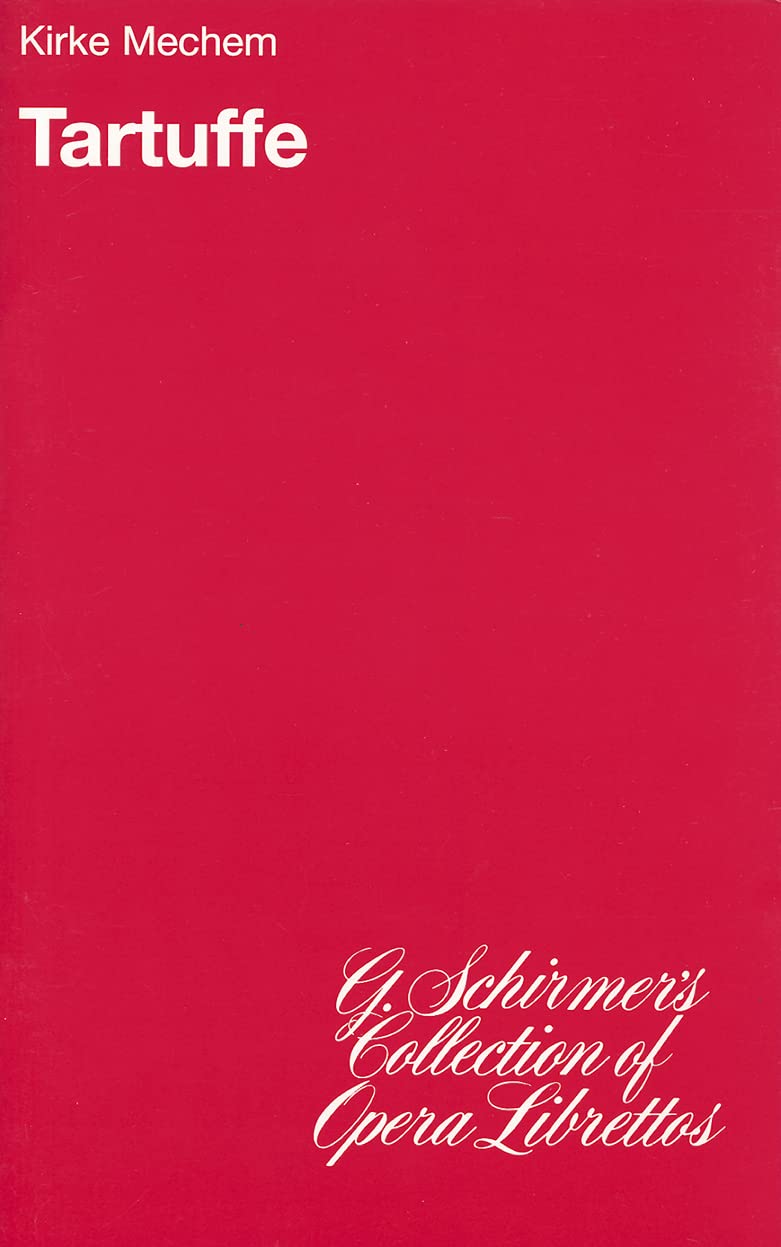 Tartuffe Libretto (G. Schirmer's Collection of Opera Librettos) Social Sciences