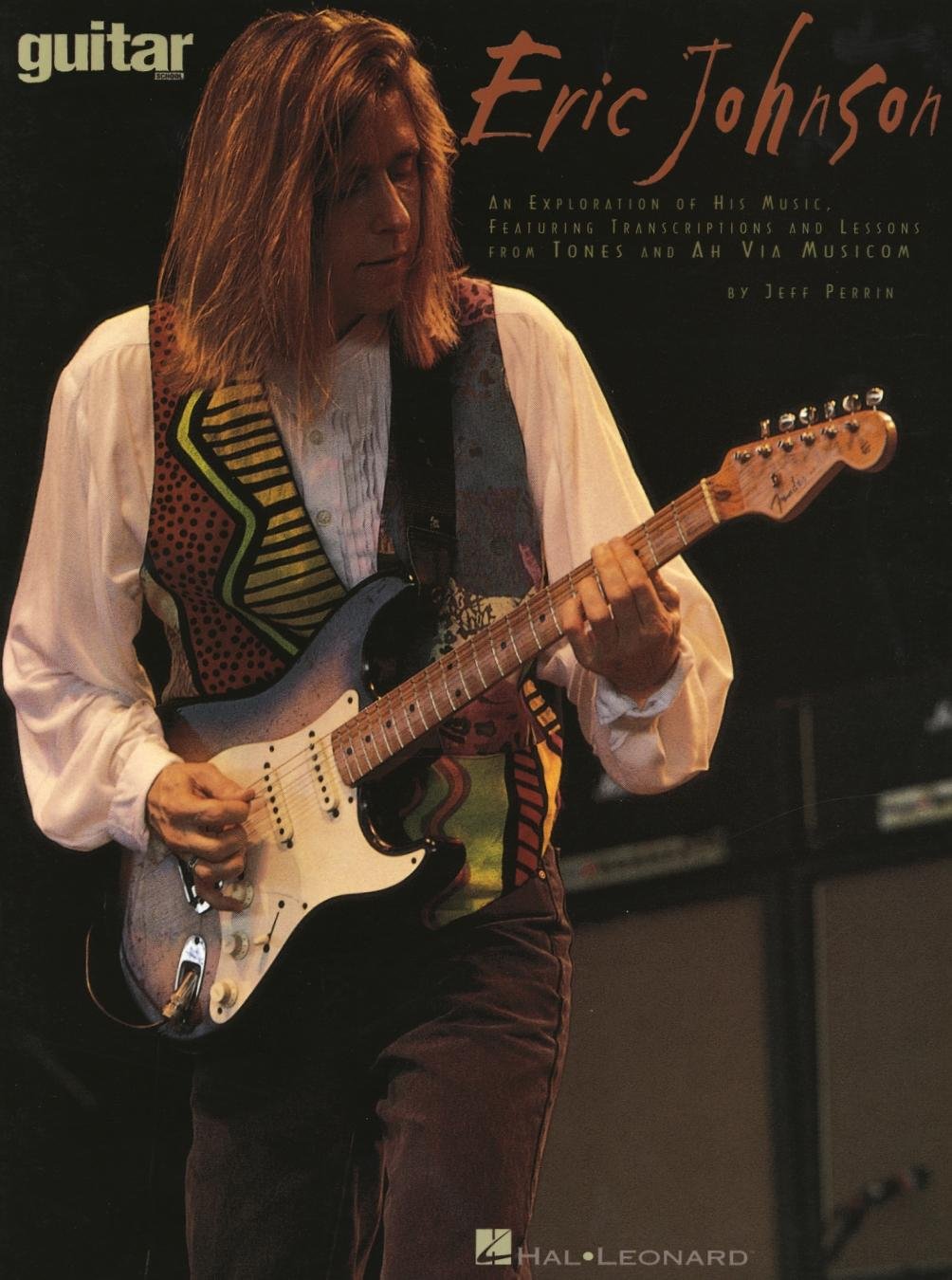Eric Johnson Guitar School: An Exploration of His Music, Featuring Transcriptions and Lessons from Tones and a Via Musicom Sheet Music