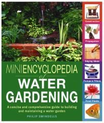 Mini-Encyclopedia of Water Gardening: A Concise and Comprehensive Guide to Building and Maintaining a Water Garden book