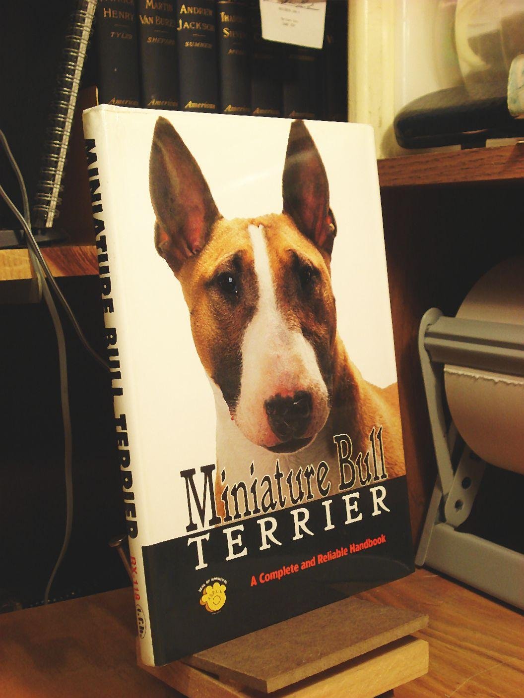 Miniature Bull Terrier (Complete and Reliable Handbook) Pets