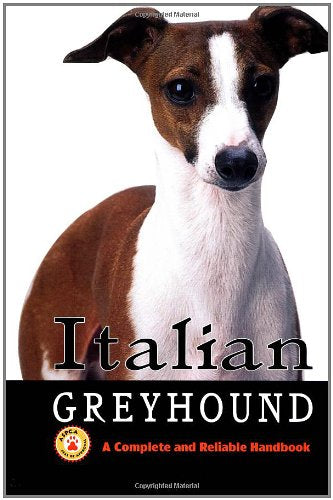 Italian Greyhound: A Complete and Reliable Handbook (Complete handbook) Pets