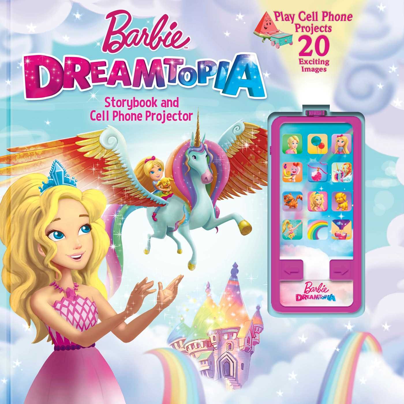 Barbie Dreamtopia: Storybook and Cell Phone Projector book