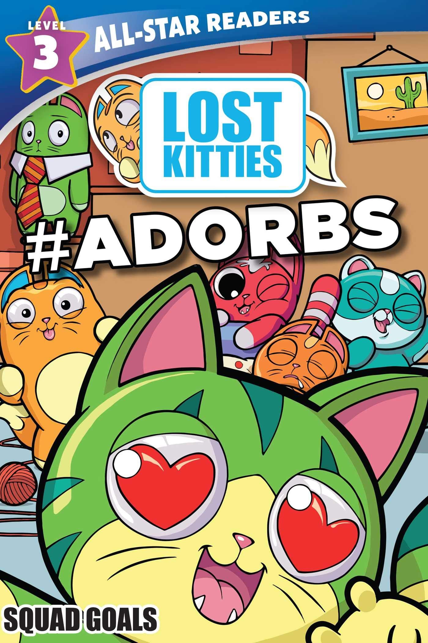 Hasbro Lost Kitties Level 3 Squad Goals: #ADORBS (All-Star Readers) Novels & Short Stories