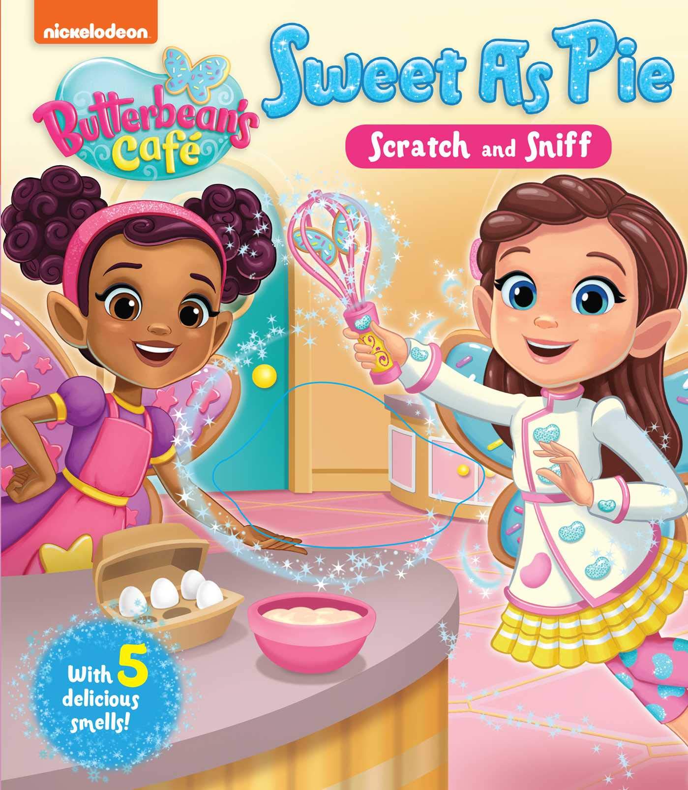 Nickelodeon Butterbean's Café: Sweet as Pie (Scratch and Sniff) Non-fiction