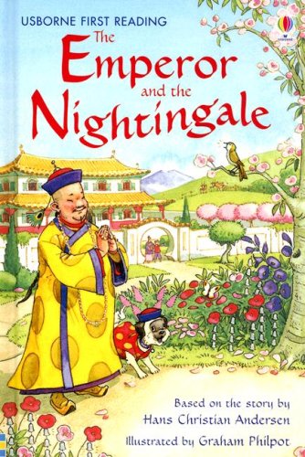 The Emperor and the Nightingale (Usborne First Reading Level 4) Fairy Tales & Legends