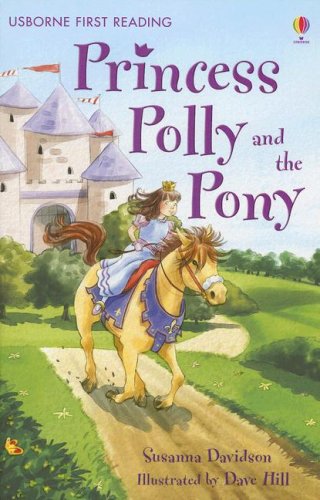 Princess Polly and the Pony (Usborne First Reading Level 4) Non-fiction