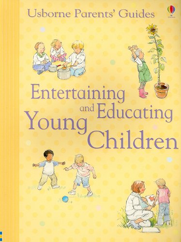 Entertaining and Educating Young Children (Parents' Guides) Parents & Children