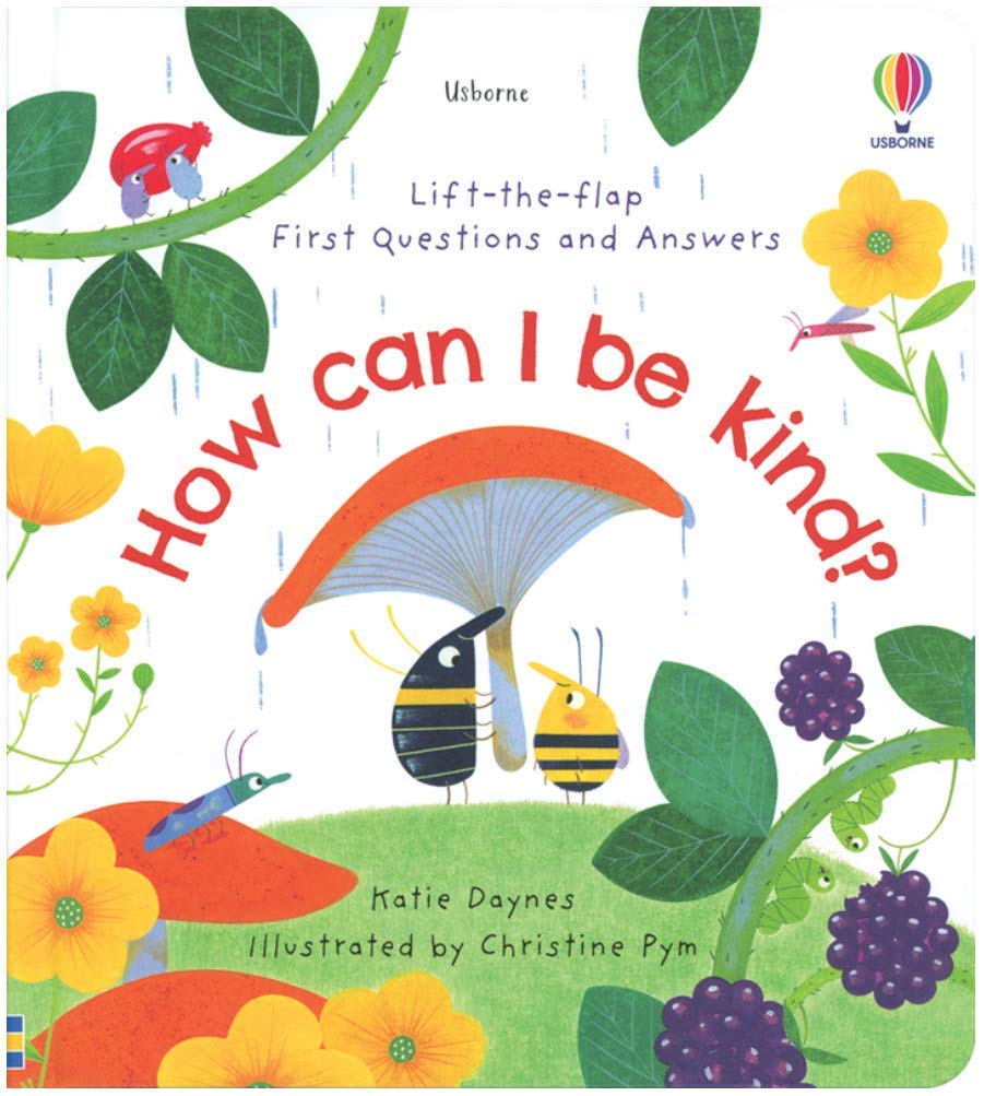 Lift-the-Flap First Questions and Answers: How Can I Be Kind? Books