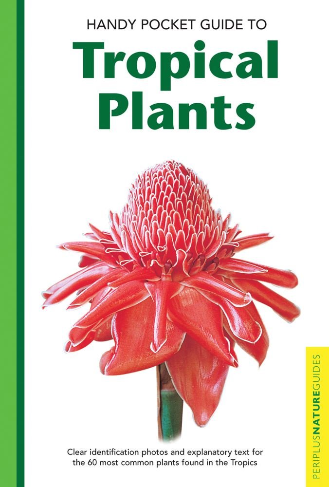 Handy Pocket Guide to Tropical Plants (Peroplus Nature Guides) Mathematics