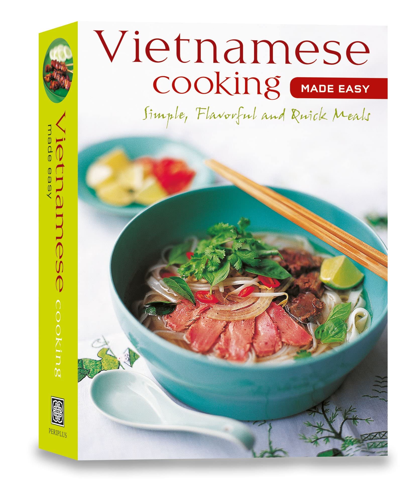 Vietnamese Cooking Made Easy: Simple, Flavorful and Quick Meals (Learn to Cook Series) Leisure, Home & Garden
