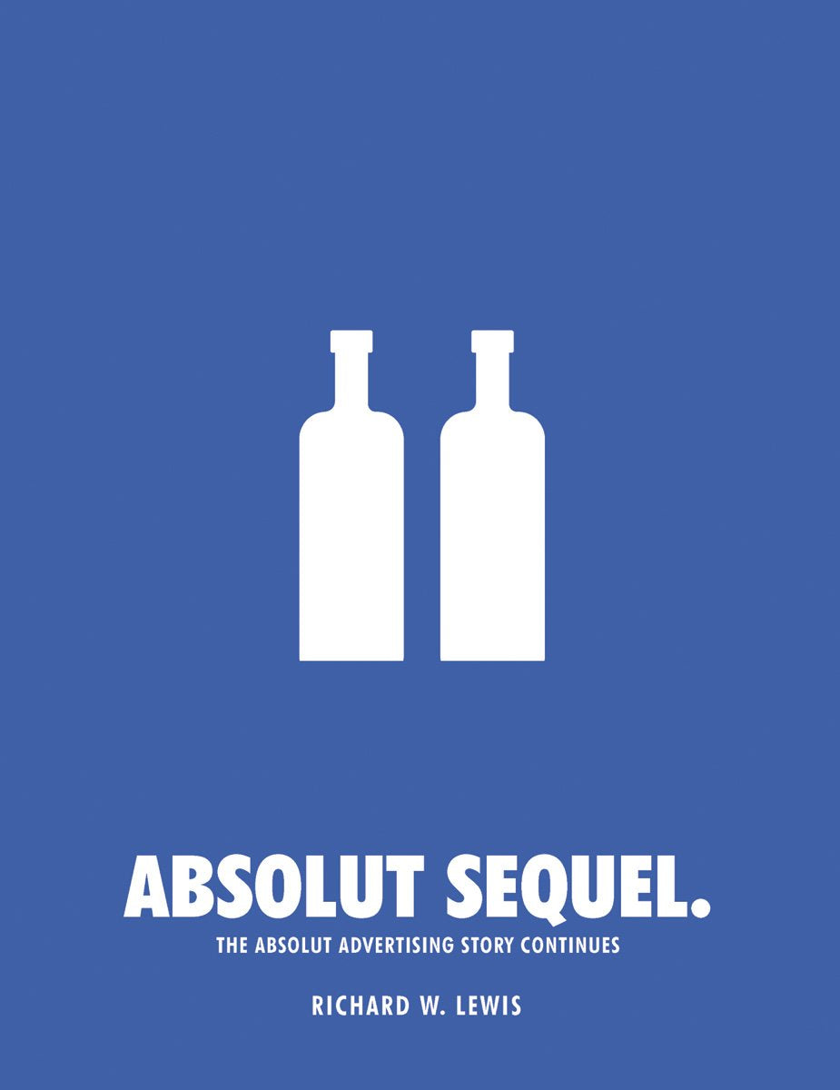Absolut Sequel.: The Absolut Advertising Story Continues Business, Finance & Career