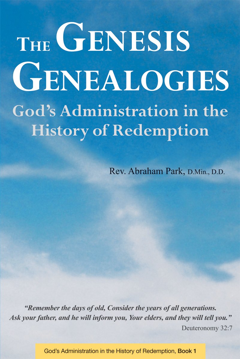 The Genesis Genealogies: God's Administration in the History of Redemption book