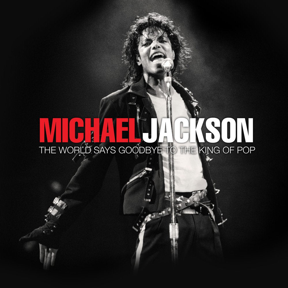 Michael Jackson: The World Says Goodbye to the King of Pop Arts & Music
