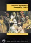 Coloured by History, Shaped by Place: Perspectives on Coloured Identities in the Cape Books