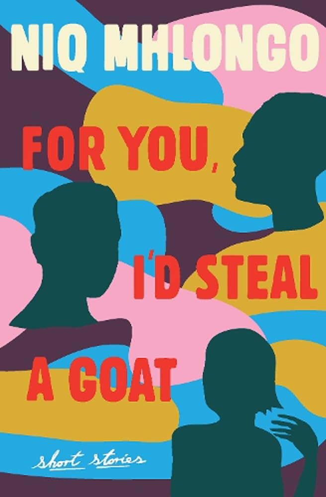 For You, I'd Steal a Goat Essays & Short Stories