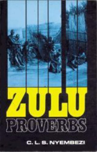 Zulu proverbs (Zulu Proverbs: Zulu-English-English) Non-fiction