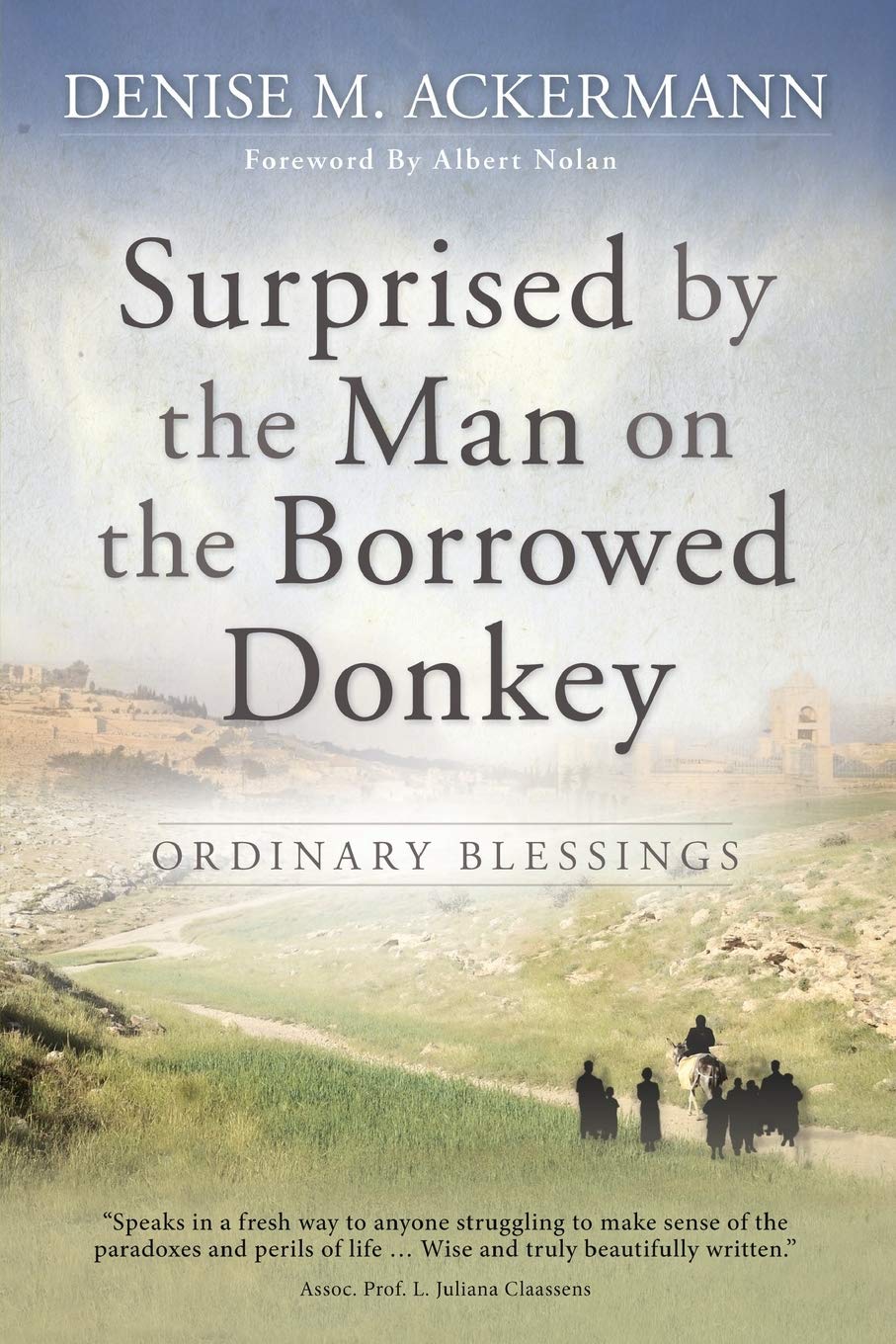 Surprised by the man on the borrowed donkey: Ordinary Blessings Politics & Society