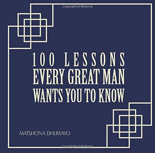 100 Lessons Every Great Man Wants You To Know Lifestyle
