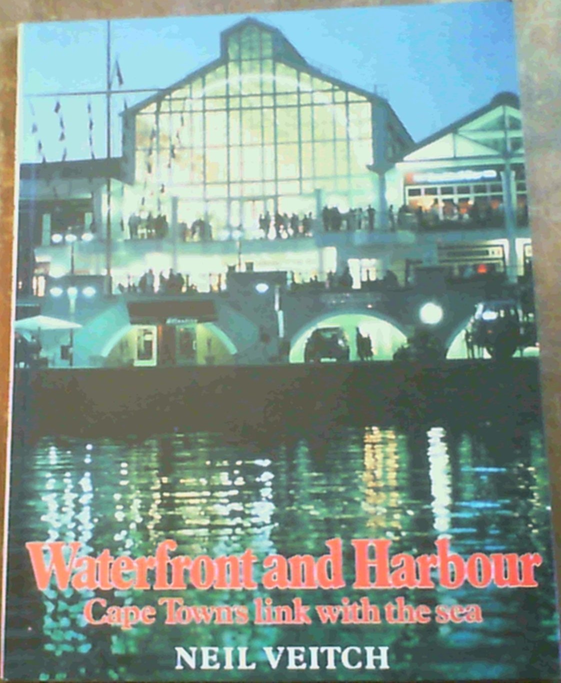 Waterfront and harbour: Cape Town's link with the sea book