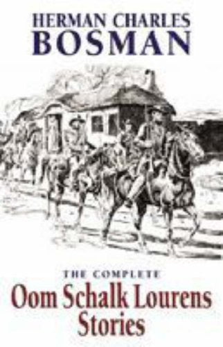 The Complete Oom Schalk Lourens Stories Essays & Short Stories