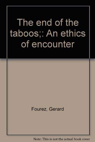 The end of the taboos;: An ethics of encounter Books