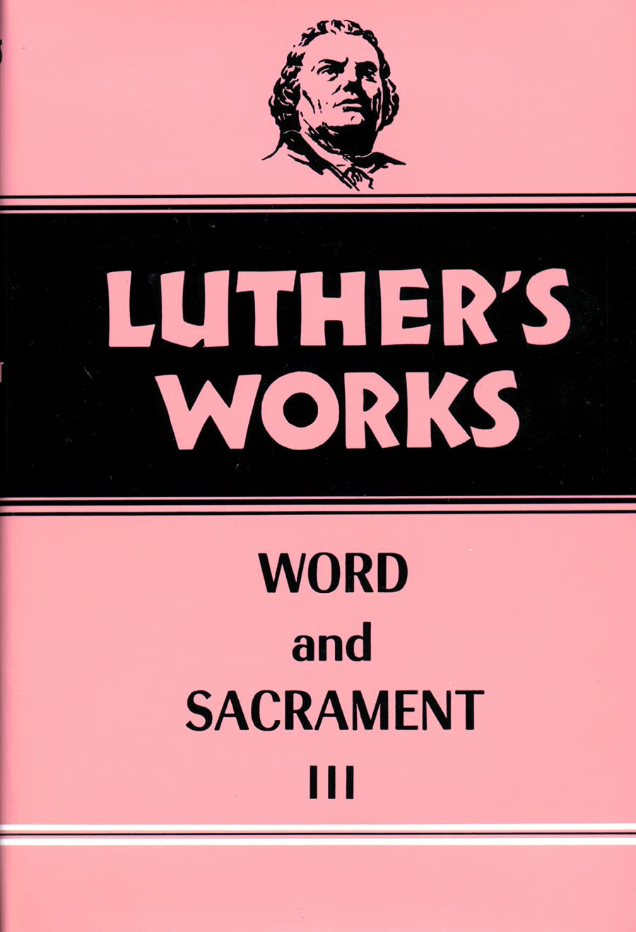 Luther's Works Word and Sacrament III (037) Learning & Reference