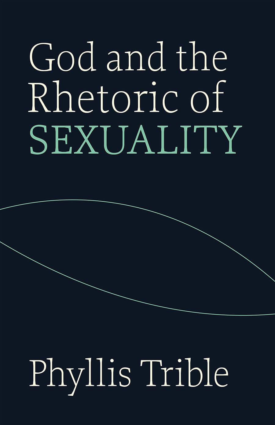 God and the Rhetoric of Sexuality (Overtures to Biblical Theology, Band 2) Social Sciences