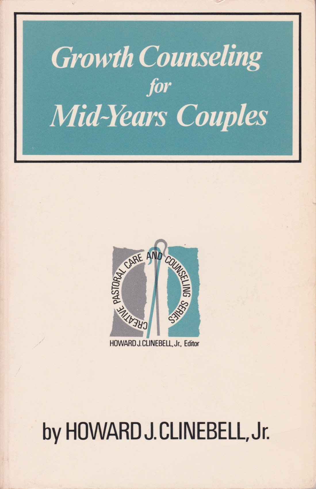 Growth counseling for mid-years couples (Creative pastoral care and counseling series) Books