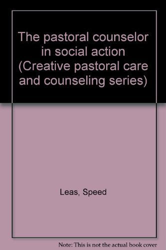 The pastoral counselor in social action (Creative pastoral care and counseling series) Books