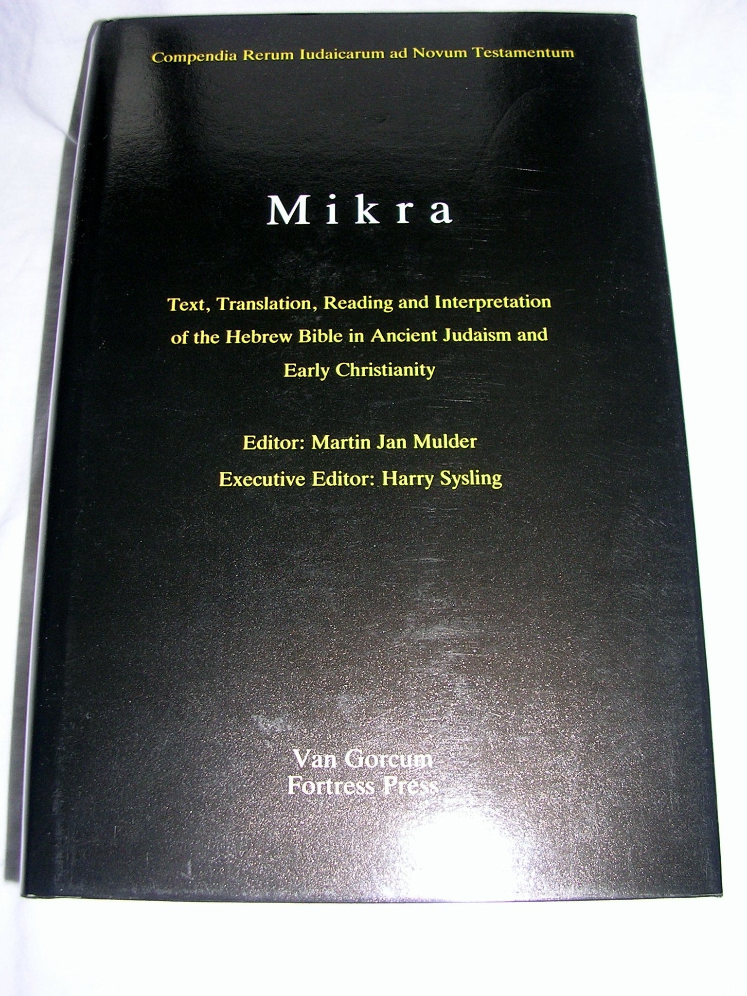 Mikra: Text, Translation, Reading and Interpretation of the Hebrew Bible in Ancient Judaism and Early Christianity book