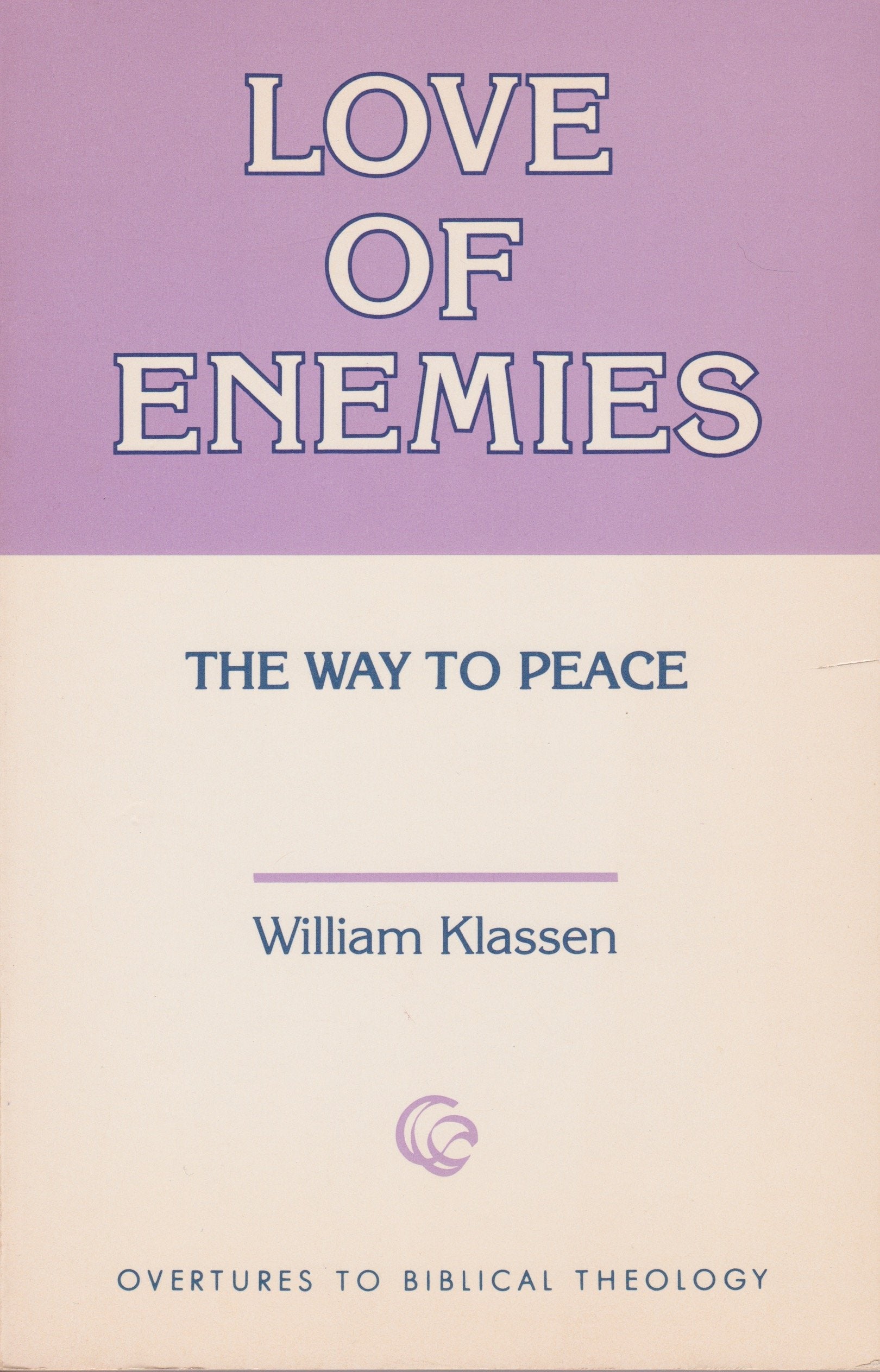Love of Enemies: The Way to Peace (Overtures to Biblical Theology) Religion & Esotericism