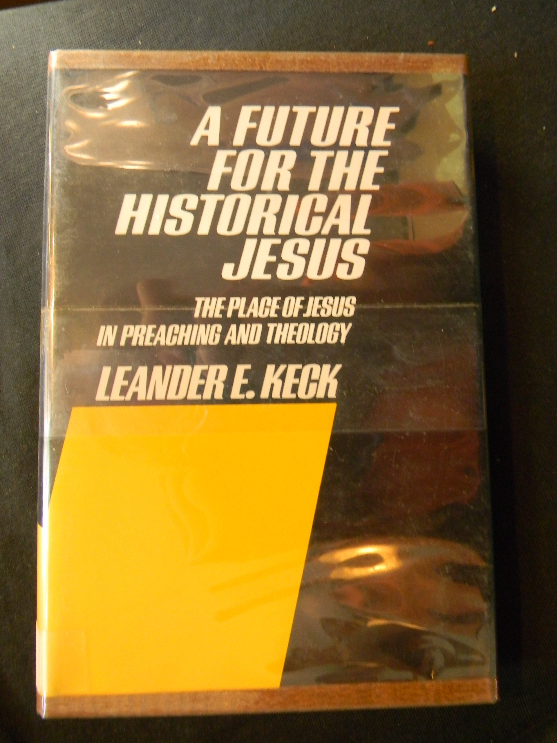 A Future for the Historical Jesus: The Place of Jesus in Preaching and Theology Religion & Esotericism
