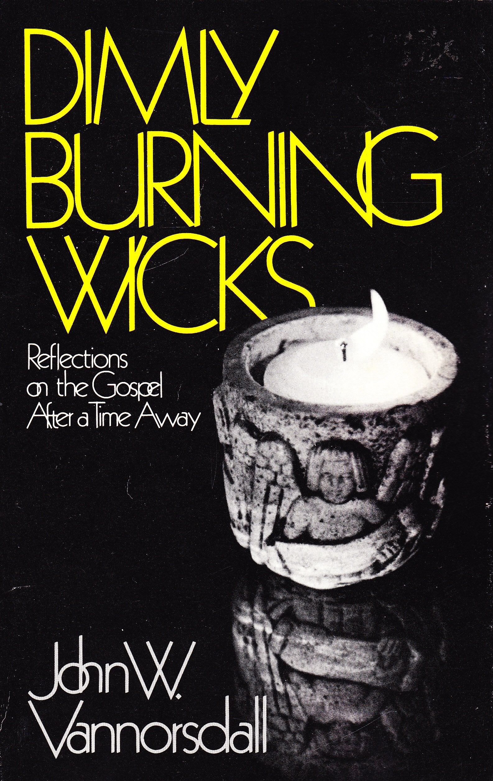 Dimly Burning Wicks: Reflections on the Gospel After a Time Away Religion & Esotericism
