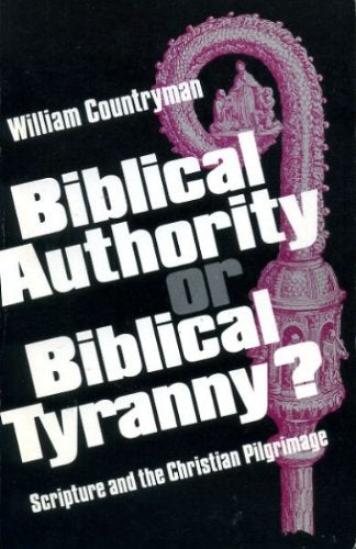 Biblical Authority or Biblical Tyranny?: Scripture and the Christian Pilgrimage Books