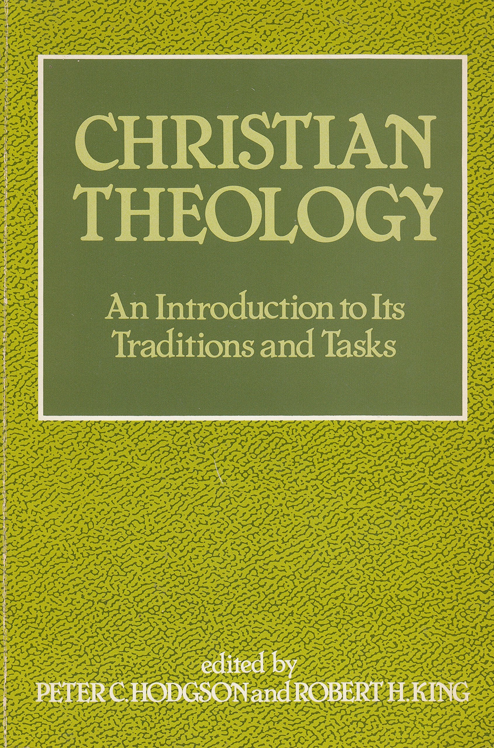 Hodgson, Peter C./ King, Robert H. (ed.): Christian theology. An introduction to its traditions and tasks. London, SPCK, 1982. 8°. XI, 353 S. kart. (ISBN 0-281-04072-9) Books