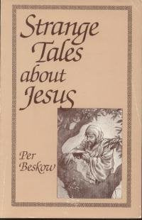 Strange tales about Jesus: A Survey of Unfamiliar Gospels Books