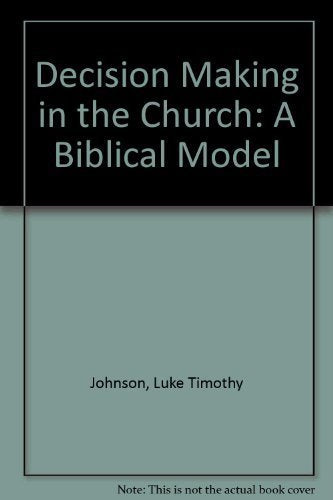 Decision Making in the Church: A Biblical Model Religion & Esotericism