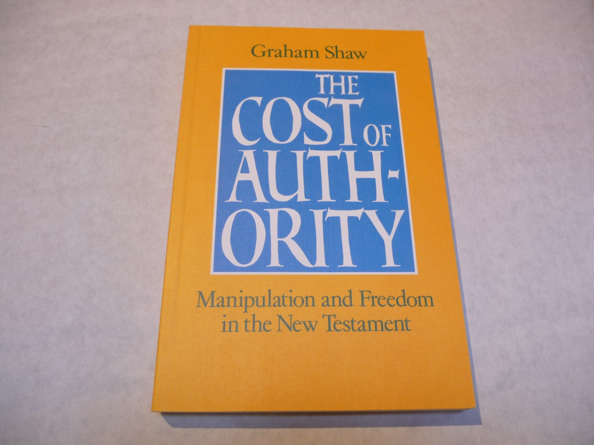 THE COST OF AUTHORITY, manipulation and freedom in the New Testament Books
