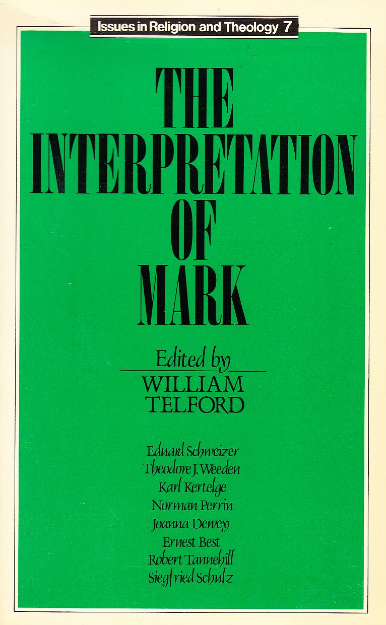 The Interpretation of Mark (Issues in Religion and Theology, Band 7) Religion & Esotericism