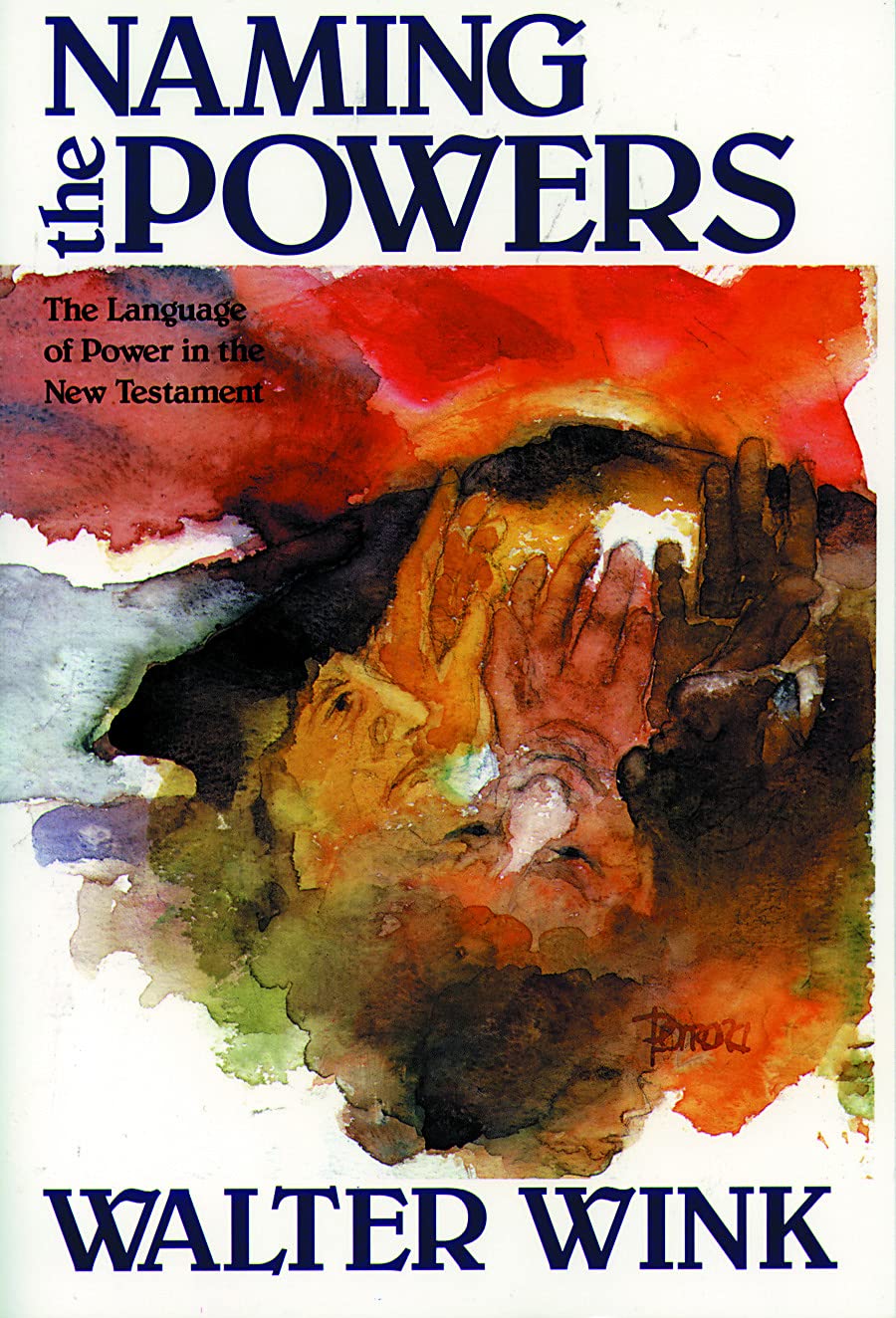 NAMING the POWERS: The Language of Power in the New Testament (The Powers : Volume One) Social Sciences