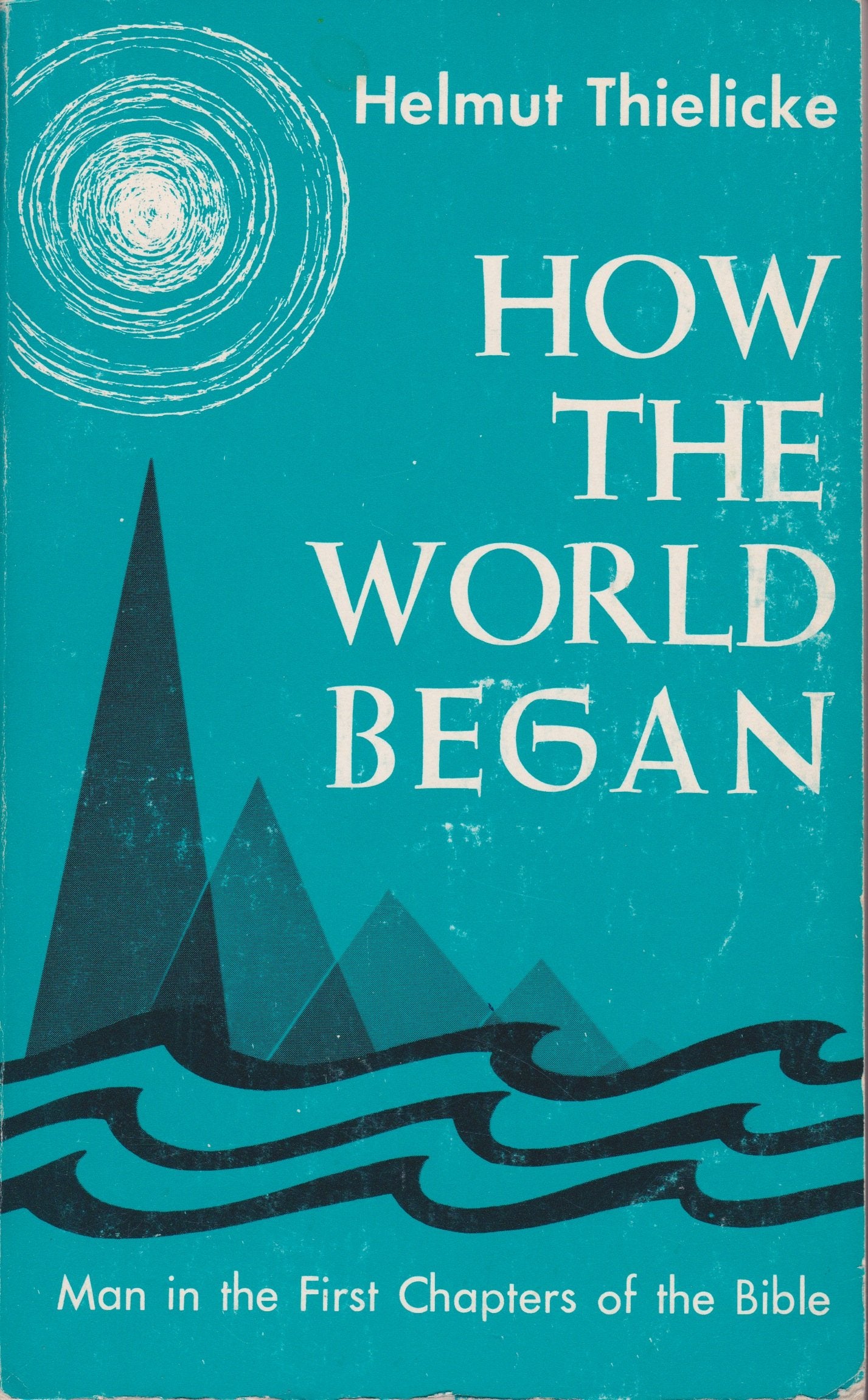 How the World Began: Man in the First Chapters of the Bible Religion & Esotericism