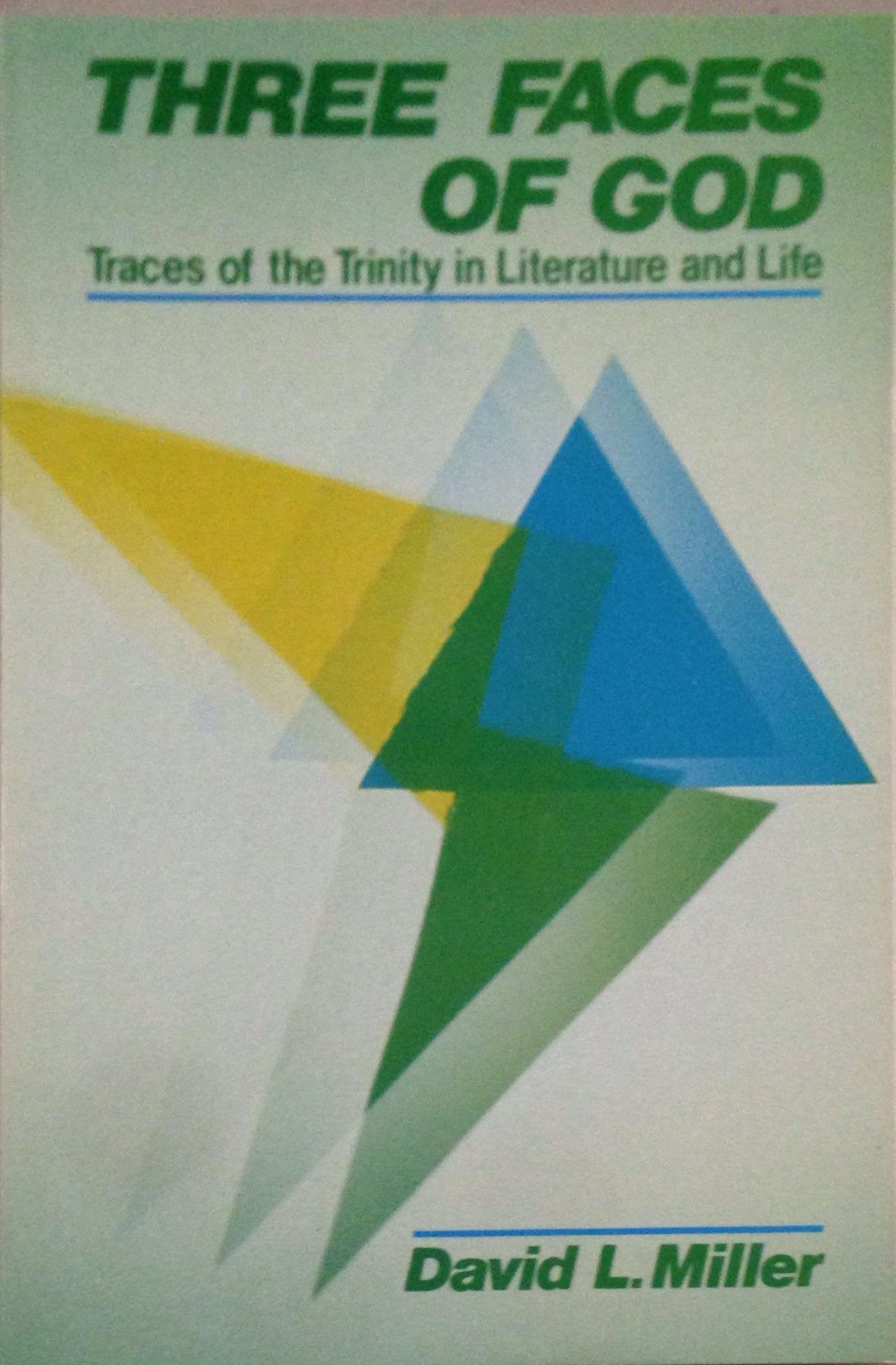 Three Faces of God: Traces of the Trinity in Literature and Life Psychology