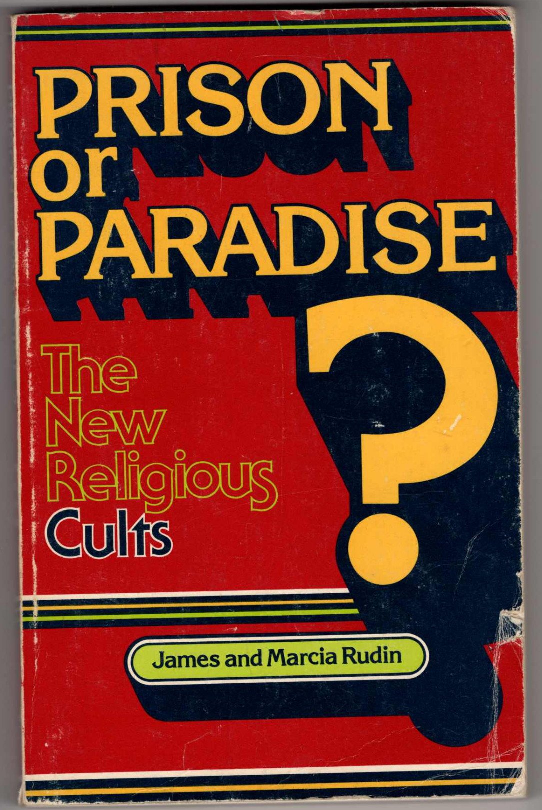 Prison or Paradise?: The New Religious Cults Religion & Esotericism