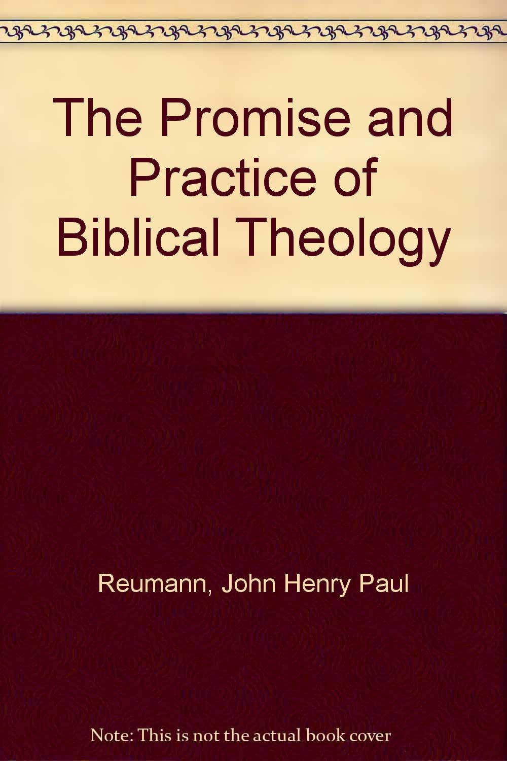 The Promise and Practice of Biblical Theology Politics & History