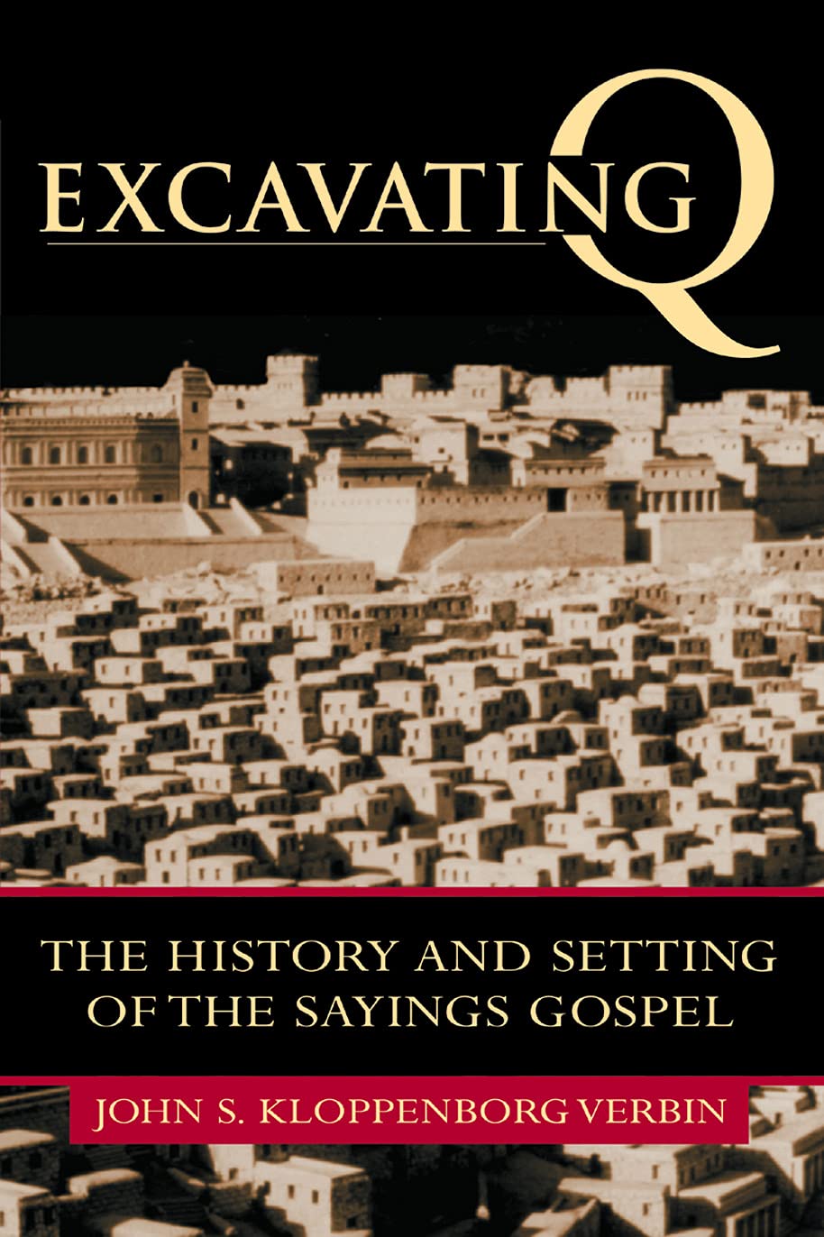 Excavating Q: The History and Setting of the Sayings Gospel book